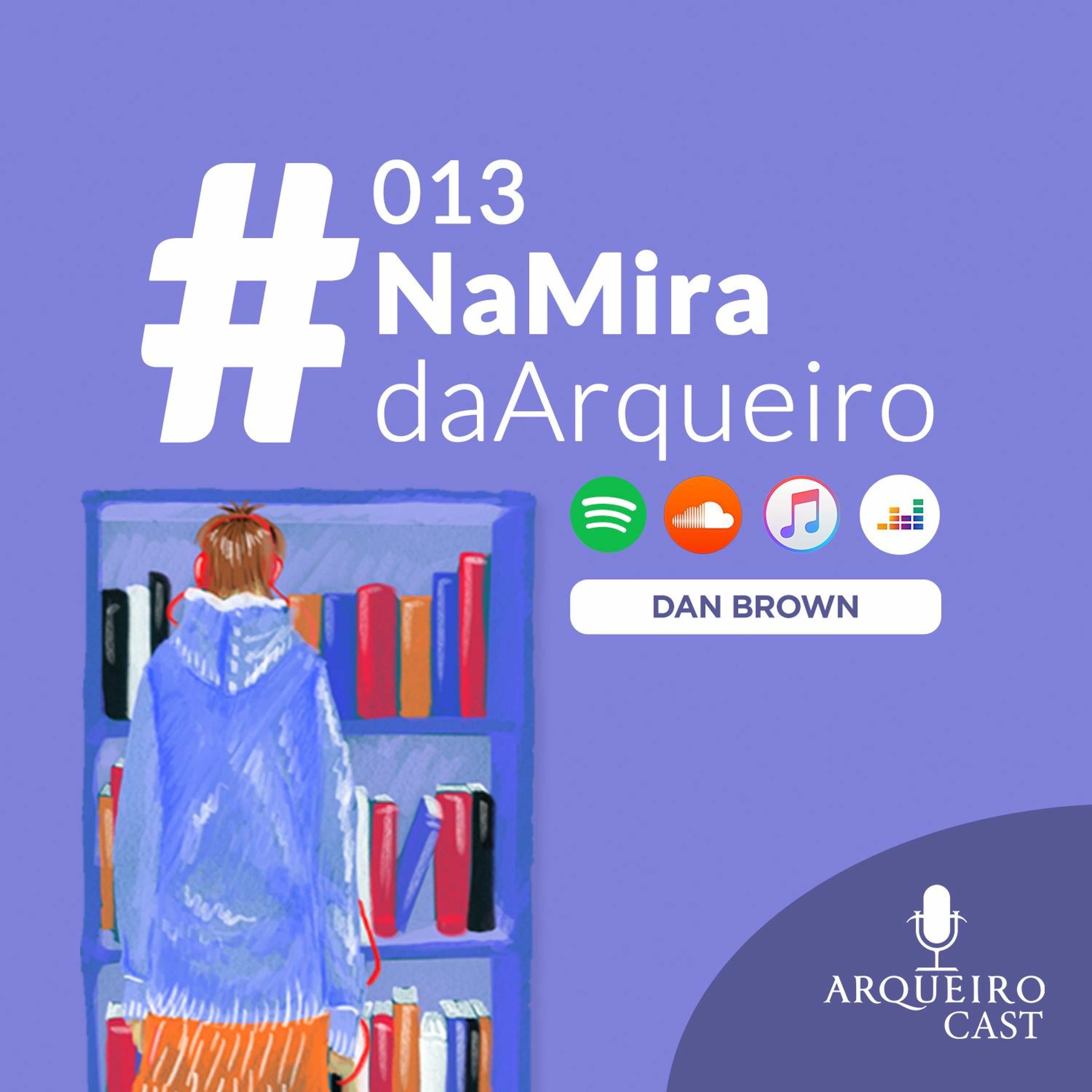 013 | #NaMiraDaArqueiro - Dan Brown episode artwork