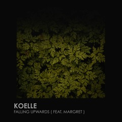 Koelle feat. Margret "Falling Upwards"