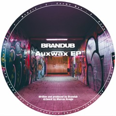 Brandub-Auxwax Ep