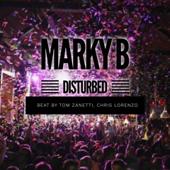 Marky B - Disturbed (Beat Prod. By Tom Zanetti)
