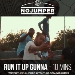 Run It Up Gunna - 10 Mins