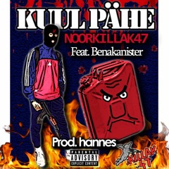 Kuul pähe - NoorKillak47 Feat. benakanister (Prod. hannes)