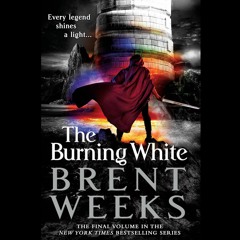THE BURNING WHITE by Brent Weeks Read by Simon Vance - Audiobook Excerpt