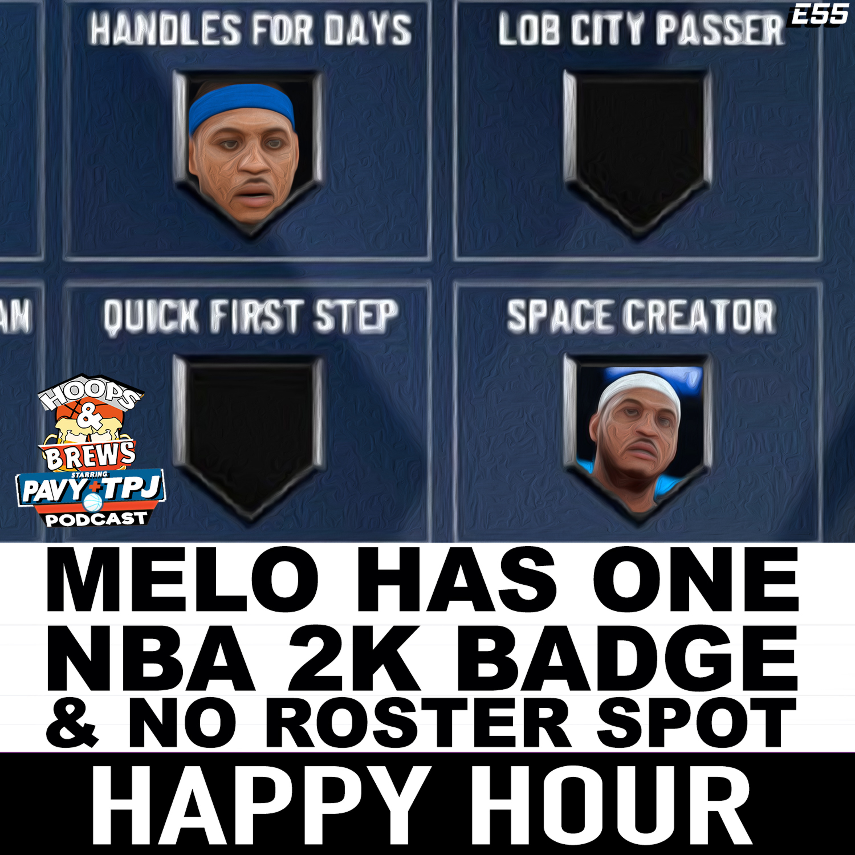 Happy Hour 55: Melo has one NBA2K Badge & No Roster Spot episode artwork