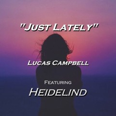 "Just Lately" Demo Lucas Campbell Feat Heidelind