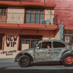 NEW WIP [Chris Lorenzo Remix]