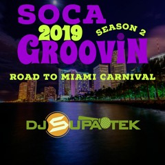 Soca Groovin' 2 (Road To Miami 2019)