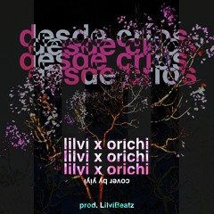 Lilvi - Desde Crios Ft. Orichi ( Prod. LilviBeatz )