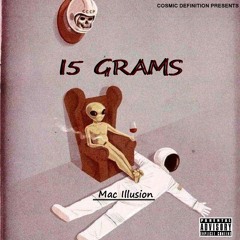 15 Grams (Official)[Comp. By Maccnificent Illusion].wav