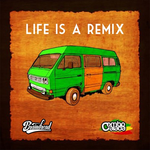 Braindread & Combo Calada - Life Is A Remix