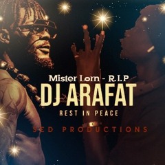 Mister Lorn - R.I.P ( hommage à Arafat Dj )