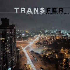 TRANSFER feat Raichu & Lil Zilla