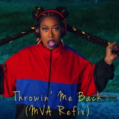 Throwin' Me Back (MVA Refix)