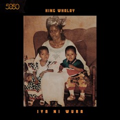 King Whalay - Iya Ni Wura