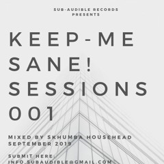 Keep Me Sane Sessions 1 Mixed by Skhumba Househead