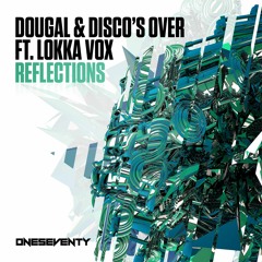 Dougal & Disco's Over feat. Lokka Vox - Reflections (Radio Edit)