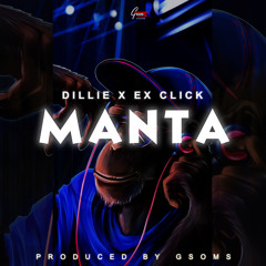 Dillie & Ex Click - Manta (Prod. By Gsoms)