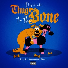 Flipperachi - Thug To The Bone Prod By. Heavyweight Music MP3