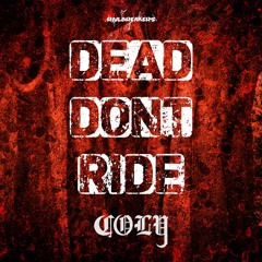 COLY - Dead Don't Ride [Railbreakers Exclusive]