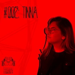 Esquisitx #002 | apresenta: TINNA