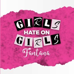 Fantana - Girls Hate On Girls
