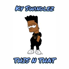Ky Swindlez - This N That