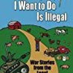 [PDF] DOWNLOAD Everything I Want to Do Is Illegal War Stories from the Local Food Front