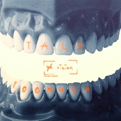 Talk Too Much (Prod. Arham & GodBlessEli)