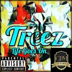Treez - Life Goes On