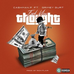 Fuck You Thought feat. Grimey Gurt (Prod. by Rich Flair)