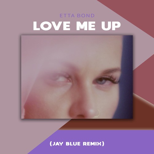 Etta Bond - Love Me Up (Jay Blue Remix)
