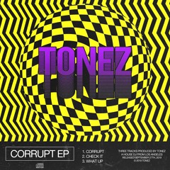 TONEZ - What Up