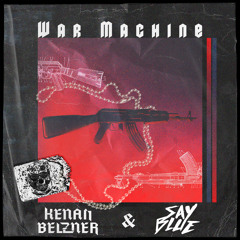 Kenan Belzner & SAYBLUE - War Machine