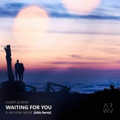 Courts & Divite - Waiting For You (feat. Anthony Meyer) [Alltiz Remix]