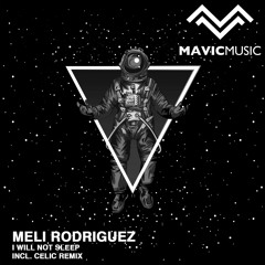 Meli Rodriguez - I Will Not Sleep (Original Mix)