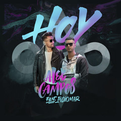 Alex Campos ft Indiomar - Hoy
