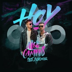 Alex Campos ft. Indiomar - Hoy (Reggaeton Cristiano 2019)