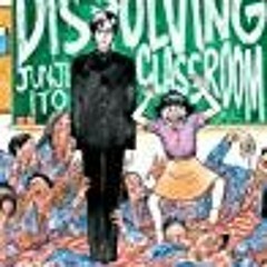DOWNLOAD Junji Ito's Dissolving Classroom
