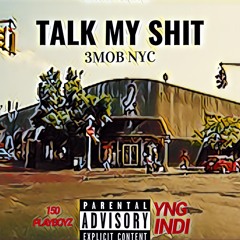 Y.N.G INDI - "TALK MY SHIT"