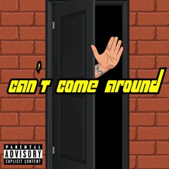 Can't Come Around (prod.scarsamm)