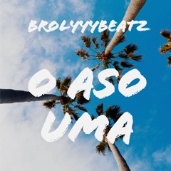 BROLYYYBEATZ- O ASO UMA (Tiama'a Cover)