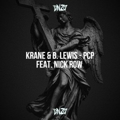 KRANE & B. Lewis - PCP feat. Nick Row (Rickyxsan Remix)(DNZO BOOTLEG)