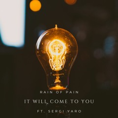 It Will Come To You Ft. Sergi Yaro (Extended) FREE RELEASE