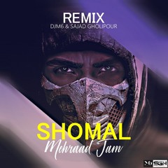 Mehraad Jam - Shomal (DJ M6 & Sajad Gholipour Remix)