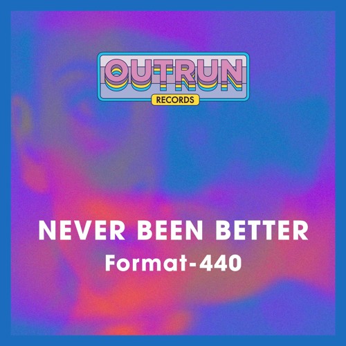 Format-440 - Never Been Better