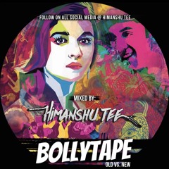 Bollytape (Old VS. New) | Himanshu Tee