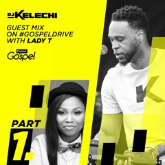 Guest Mix for Premier #GospelDrive with Lady T - Part 1
