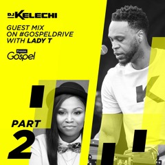 Guest Mix for Premier #GospelDrive with Lady T - Part 2