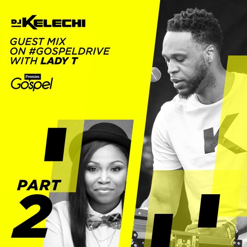 Guest Mix for Premier #GospelDrive with Lady T - Part 2