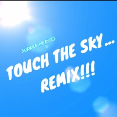 Touch the Sky (Fly with Me Remix)